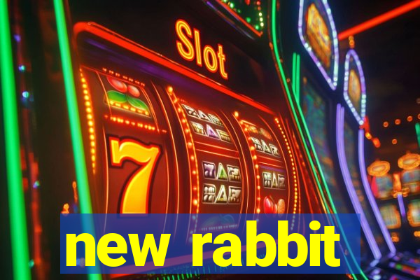 new rabbit
